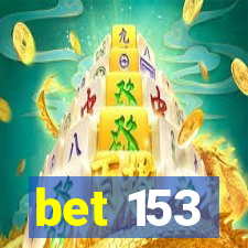 bet 153